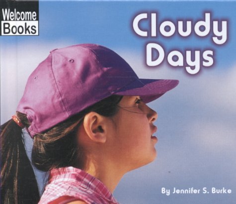 9780516231174: Cloudy Days (WELCOME BOOKS: WEATHER REPORT)