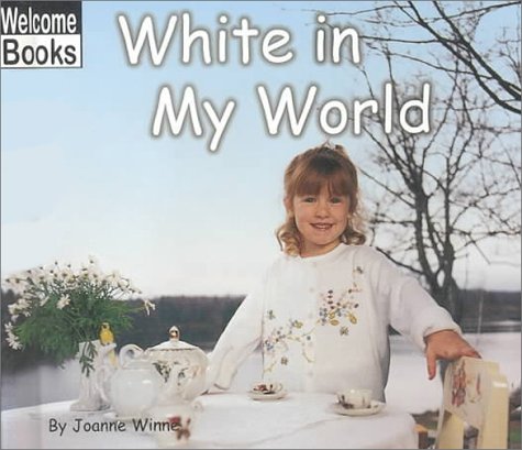 Stock image for Welcome Books: White in My World for sale by Better World Books