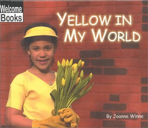 9780516231280: Yellow in My World (Welcome Books: The World of Color)
