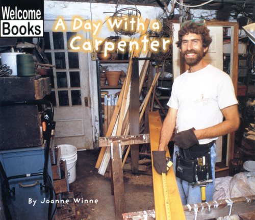 Stock image for Welcome Books: a Day with a Carpenter for sale by Better World Books