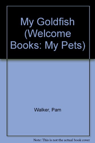 Stock image for My Goldfish (Welcome Books: My Pets) for sale by FCD Books & More