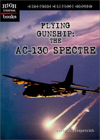 9780516233390: Flying Gunship: The Ac-130 Spectre (High-Tech Military Weapons)