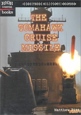 9780516233437: The Tomahawk Cruise Missile (HIGH-TECH MILITARY WEAPONS)