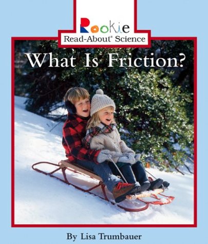 What Is Friction? (Rookie Read-About Science) (9780516234472) by Trumbauer, Lisa