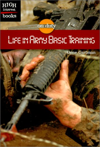 Life in Army Basic Training (On Duty) (9780516235479) by Gartman, Gene