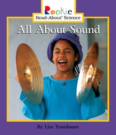 Stock image for All About Sound (Rookie Read-About Science) for sale by -OnTimeBooks-