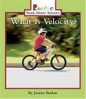 What Is Velocity? (Rookie Read-About Science) (9780516236162) by Barkan, Joanne