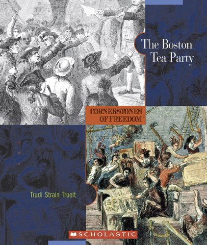 Stock image for Cornerstones of Freedom: the Boston Tea Party for sale by Better World Books: West