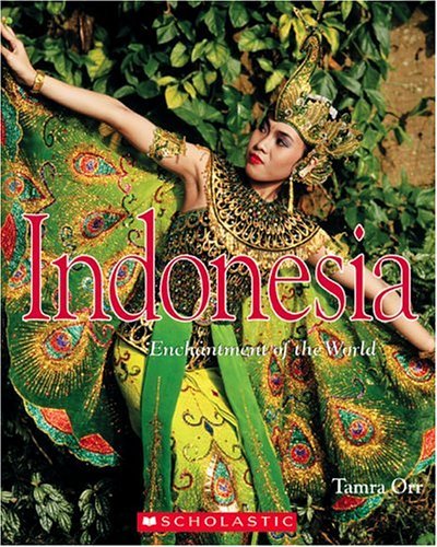 Indonesia (Enchantment of the World. Second Series) (9780516236841) by Orr, Tamra