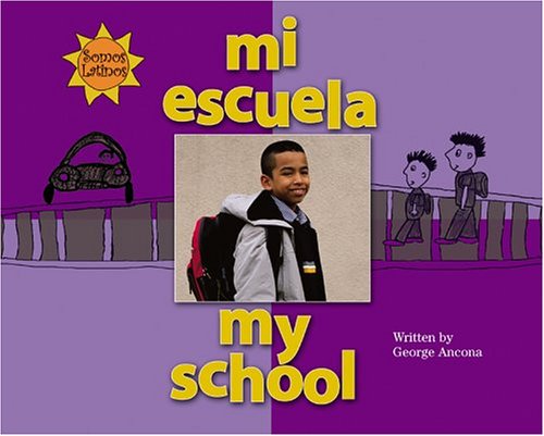 Stock image for Mi Escuela / My School (Somos Latinos / We Are Latinos) (English and Spanish Edition) for sale by Books Unplugged