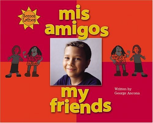 Beispielbild fr Mis Amigos / My Friends (Somos Latinos / We Are Latinos) (Spanish Edition) zum Verkauf von Wonder Book