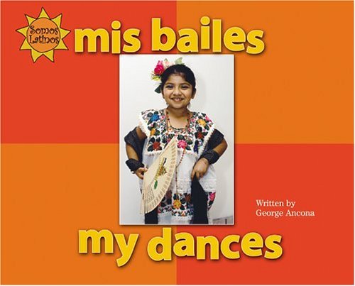 Stock image for Mis Bailes / My Dances (Somos Latinos / We Are Latinos) (Spanish Edition) for sale by Irish Booksellers