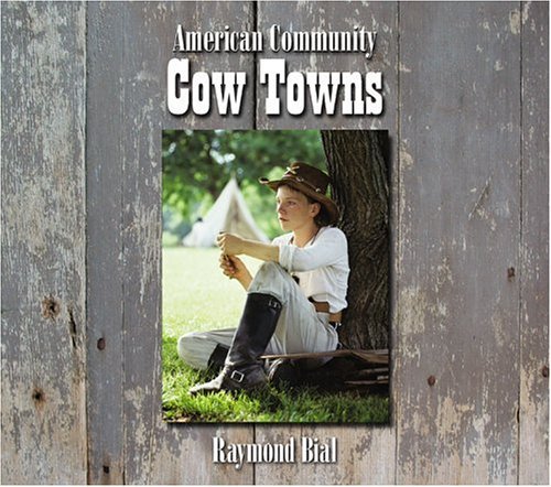 Cow Towns (American Community) (9780516237060) by Bial, Raymond