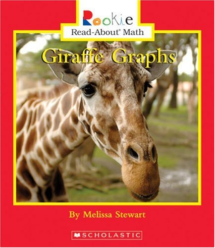 Giraffe Graphs (Rookie Read-about Math) (9780516237985) by Stewart, Melissa