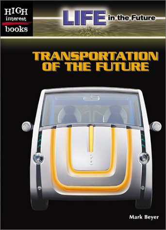 9780516239200: Transportation of the Future (Life in the Future)