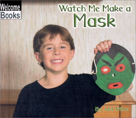 Beispielbild fr Watch Me Make a Mask (Welcome Books: Making Things) zum Verkauf von Save With Sam