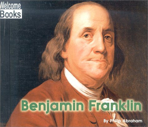 Beispielbild fr Welcome Books: Benjamin Franklin zum Verkauf von Better World Books