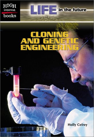 9780516240060: Cloning and Genetic Engineering (Life in the Future)