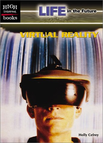 9780516240107: Virtual Reality (LIFE IN THE FUTURE)