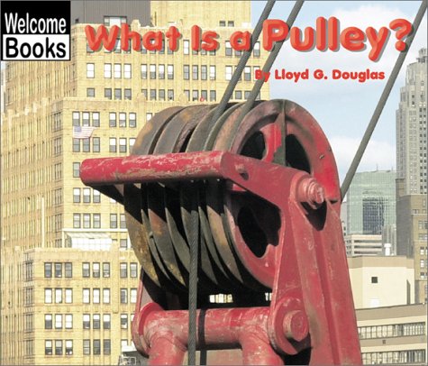 Stock image for What Is a Pulley? (Welcome Books: Simple Machines) for sale by Gulf Coast Books