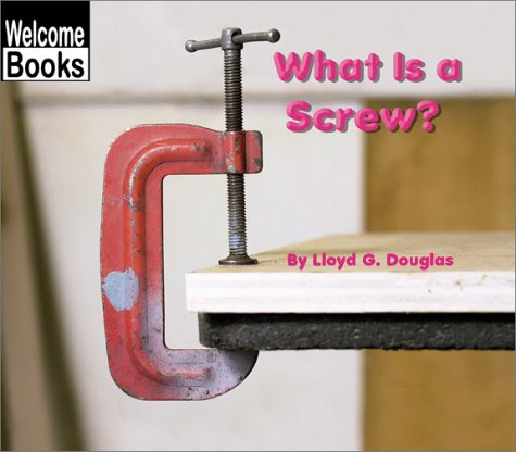 Imagen de archivo de What Is a Screw? a la venta por ThriftBooks-Dallas