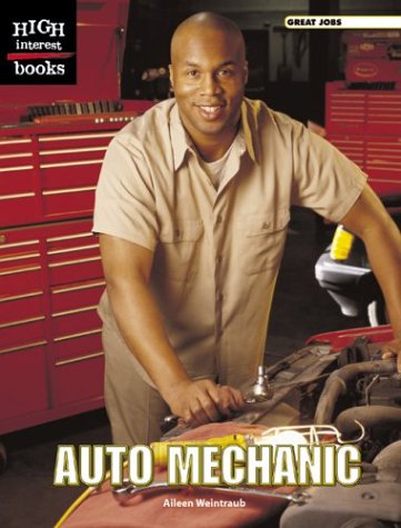 Auto Mechanic (High Interest Books) - Aileen Weintraub