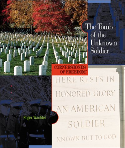 Imagen de archivo de Cornerstones of Freedom: the Tomb of the Unknown Soldier a la venta por Better World Books