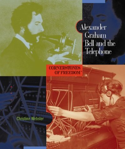 Stock image for Cornerstones of Freedom: Alexander Graham Bell and the Telephone for sale by Better World Books