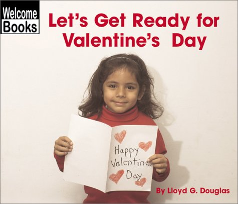 Stock image for Welcome Books: Let's Get Ready for Valentine's Day for sale by Better World Books