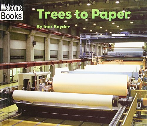 

Trees to Paper (Welcome Books: How Things Are Made)
