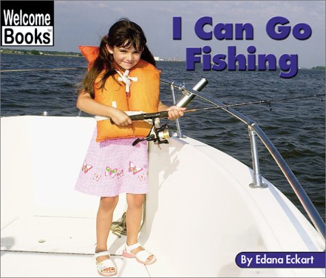 9780516242798: I Can Go Fishing (Welcome Books)