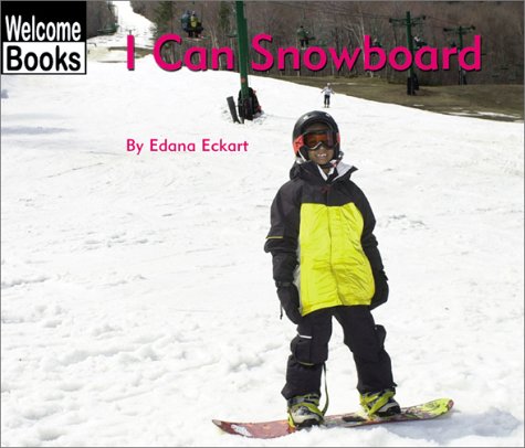 Stock image for Welcome Books: I Can Go Snowboard for sale by Better World Books