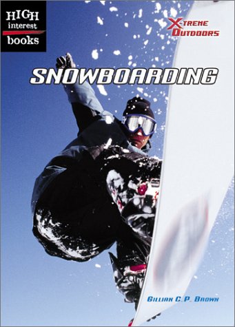 Imagen de archivo de Snowboarding (High Interest Books: X-Treme Outdoors) a la venta por Half Price Books Inc.