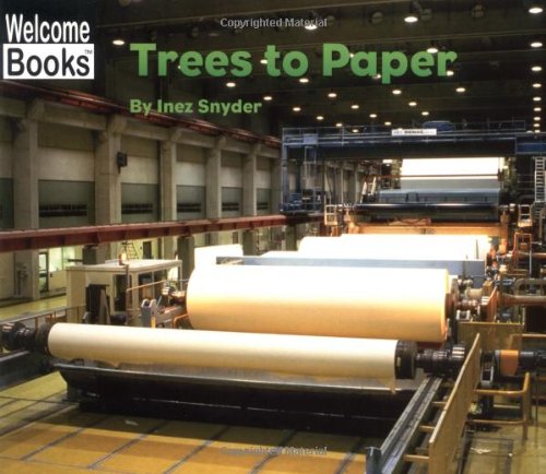 Imagen de archivo de Trees to Paper (Welcome Books: How Things Are Made) a la venta por Gulf Coast Books