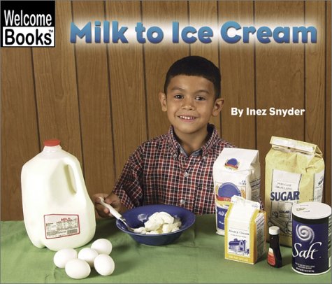 Imagen de archivo de Milk to Ice Cream (Welcome Books: How Things Are Made) a la venta por Orion Tech