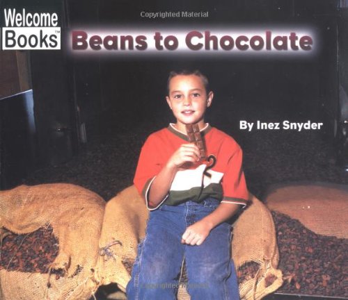 Beispielbild fr Beans to Chocolate (Welcome Books: How Things Are Made) zum Verkauf von Orion Tech