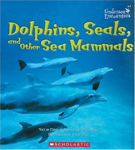 Stock image for Dolphins, Seals, and Other Sea Mammals for sale by Better World Books