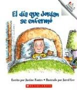 Beispielbild fr El Dia Que Jordan Se Enfermo : Jordan's Silly Sick Day zum Verkauf von Better World Books