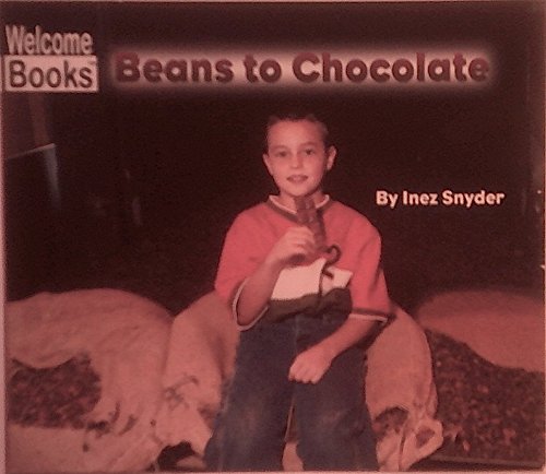 Imagen de archivo de How Things Are Made: Beans to Chocolate. Welcome Books a la venta por Better World Books