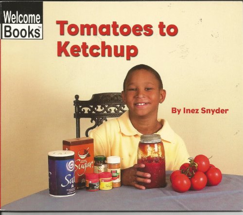 Beispielbild fr Tomatoes to Ketchup zum Verkauf von SecondSale