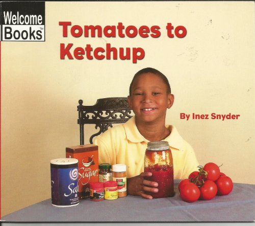 Stock image for Tomatoes to Ketchup for sale by SecondSale