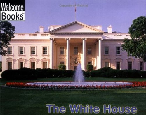 Stock image for The White House (Welcome Books: Making Things (PB)) for sale by SecondSale