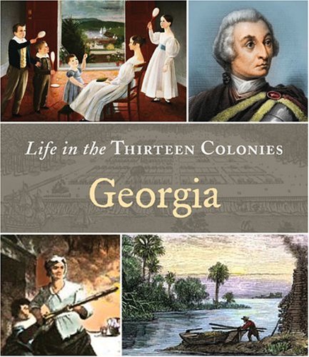 Stock image for Georgia (Life in the Thirteen Colonies) for sale by Front Cover Books