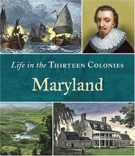 Beispielbild fr Maryland (Life in the Thirteen Colonies) zum Verkauf von Wonder Book