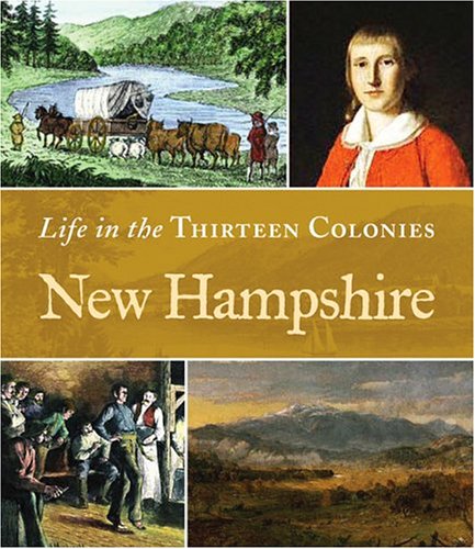 Beispielbild fr Life in the Thirteen Colonies: New Hempshire zum Verkauf von Better World Books