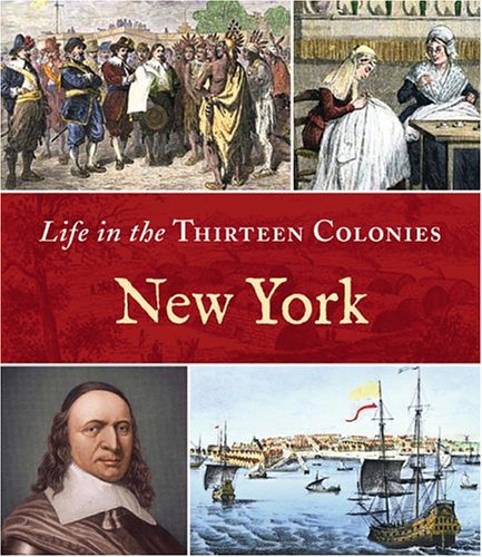 Stock image for New York (Life in the Thirteen Colonies) for sale by SecondSale