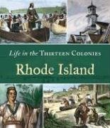 Imagen de archivo de Life in the Thirteen Colonies: Rhode Island a la venta por Better World Books