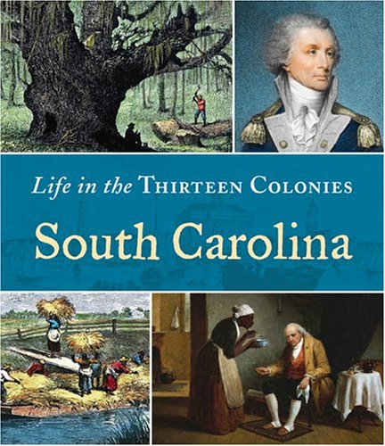 Beispielbild fr Life in the Thirteen Colonies: South Carolina zum Verkauf von Better World Books
