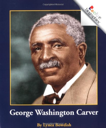 Stock image for George Washington Carver (Rookie Biographies) for sale by Wonder Book