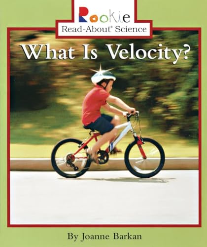 Imagen de archivo de What Is Velocity? (Rookie Read-About Science: Physical Science: Previous Editions) a la venta por SecondSale